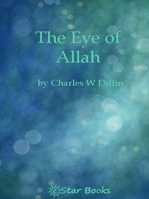 Title details for The Eye of Allah by Charles W. Diffin - Available